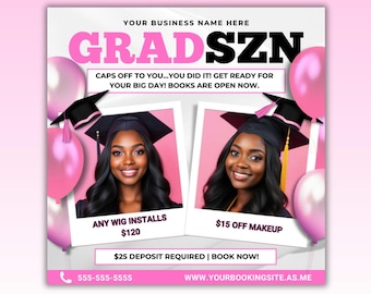 May include: A pink and white graduation announcement with the text "GRADSZN" in black. The announcement features two photos of women wearing graduation caps and gowns. The text "CAPS OFF TO YOU...YOU DID IT! GET READY FOR YOUR BIG DAY! BOOKS ARE OPEN NOW." is also included. The announcement also includes the text "ANY WIG INSTALLS $120" and "$15 OFF MAKEUP". The announcement also includes the text "$25 DEPOSIT REQUIRED | BOOK NOW!" and the phone number "555-555-5555". The announcement also includes the website "WWW.YOURBOOKINGSITE.AS.ME".
