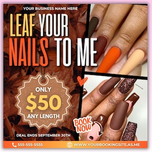 May include: A fall-themed nail salon advertisement with the text "Leaf Your Nails To Me" and "Only $50 Any Length". The ad features images of brown, orange, and gold nails with a fall leaf background.