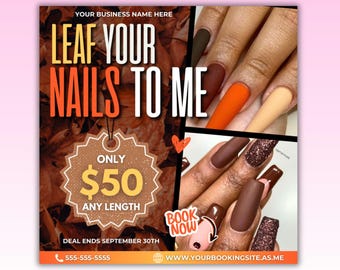 May include: A fall-themed nail salon advertisement with the text "Leaf Your Nails To Me" and "Only $50 Any Length". The ad features images of brown, orange, and gold nails with a fall leaf background.