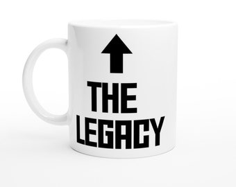 Taza The Legacy, taza de regalo divertida, taza de cerámica blanca de 11 oz, fuente en negrita, impresión en ambos lados