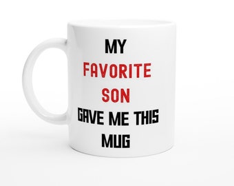 Mijn favoriete zoon gaf me deze mok, witte 11oz keramische mok, leuk cadeau voor ouders