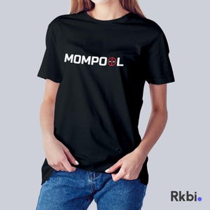 Mother's Day Gift Idea Mompool Funny T-Shirt Gift Idea for Moms Cool T-Shirt for Super Moms T-Shirt for Mother's Day Gift Deadpool T-Shirt