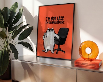 I'm Not Lazy I'm in Management Cat Poster, Funny Office Wall Art, Boss Gift, Corporate Humor Print, Quirky Workplace Decor