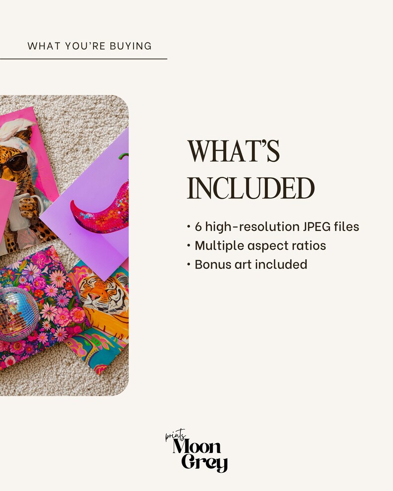 May include: A digital product listing featuring the text WHAT YOU'RE BUYING and WHAT'S INCLUDED, listing 6 high-resolution JPEG files, multiple aspect ratios, and bonus art. The image displays colorful art prints of a leopard, chili, and tiger.