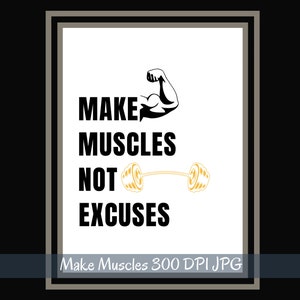 Make Muscles Not Excuses, Printable Wall Art Prints,  Inspirational Quotes, Motivational Poster, Digital Download