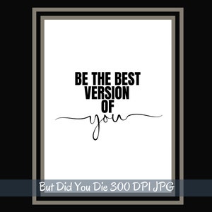 Be The Best Version Of You, Printable Wall Art Prints,  Inspirational Quotes, Motivational Poster, Digital Download