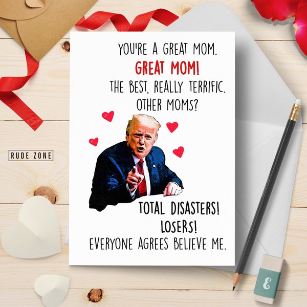 Funny Donald Trump Mom Greeting Card | GREAT MOM Donald Trump Inspired | Birthday Card Mothers Day Card for Mom  | Great Gift | Personalized