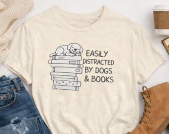 Easily Distracted By Dogs And Books Tshirt, Book Lover Gift, Funny Dog shirt, Dog Lover shirt, Dog Lover Gift, Dogs and Books