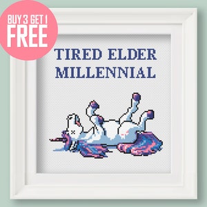 May include: Cross stitch pattern featuring a tired unicorn with the text "Tired Elder Millennial".
