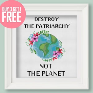 Cross Stitch Pattern [PDF] Feminist - Destroy the Patriarchy Not the Planet, 8&quot; (20 cm) Beginner Embroidery - Funny Feminist Chart