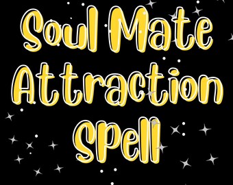 May include: Yellow text on a black background reads "Soul Mate Attraction Spell" with white stars scattered around the text.