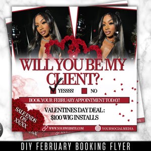 May include: A flyer with a red and white background featuring two women with long black hair. The flyer says "Will you be my client?" with a check box for "Yessss!" and a check box for "No". The flyer also says "Book your February appointment today!" and "Valentine's Day Deal: $100 wig installs".