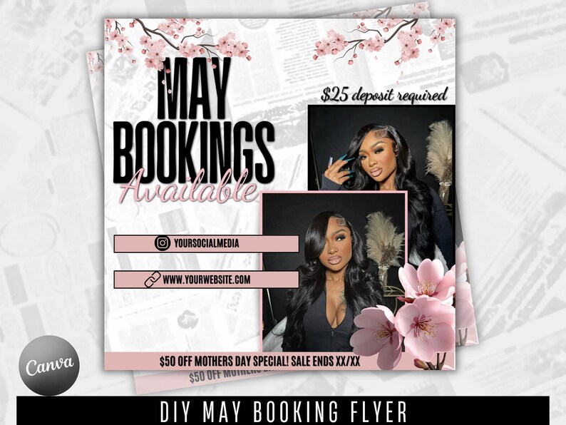 May include: A pink and white flyer with a floral design. The text reads "MAY BOOKINGS Available" with a social media icon and website address. The flyer also includes a photo of a woman with long black hair and the text "$25 deposit required". The flyer advertises a Mother's Day special with a $50 discount. The text "DIY MAY BOOKING FLYER" is at the bottom of the flyer.