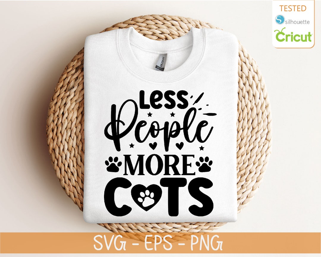 Less People More Cats SVG, Cat Mom Svg, Cat Lover Svg Png Eps, Cat ...