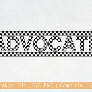 May include: Black and white checkered graphic design with the word "ADVOCATE" in bold letters. The design is suitable for use on t-shirts, mugs, tote bags, and other merchandise.