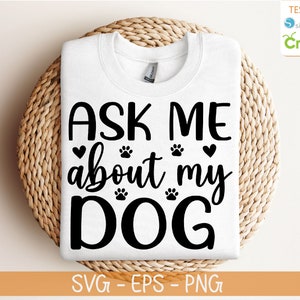 Vraag me over mijn hond SVG, hondenliefhebber SVG PNG EPS, hond citaten SVG, hond zeggen citaat PNG, Instant Download, Cricut klaar.
