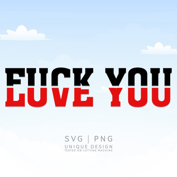 Fuck you love you svg png eps dxf pdf, Fuck you love you svg, F*ck you love you svg, funny sarcastic hate love svg png clipart, fuck you svg