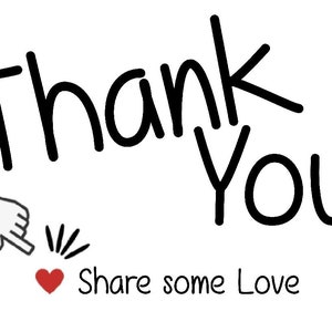 May include: Black and white text that reads "Thank You" with a hand pointing to a red heart and the text "Share some Love".
