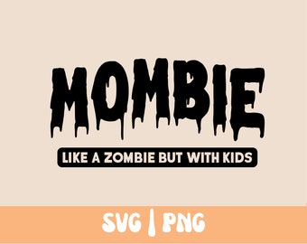 Autumn SVG, Mombie Mom Halloween SVG PNG, Funny Halloween Svg, Mom Life Svg, Spooky Mama Svg, Sublimation | Cut File