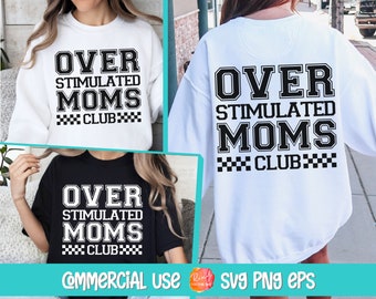 Overstimulated Moms Club SVG, Digital Design, Svg, Png, Perfect for anxiety-ridden Moms And the Overstimulated Mom, Cute shirt design