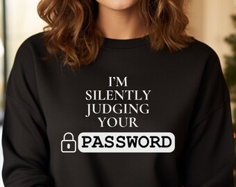 Lustiges Cybersicherheits-Sweatshirt - I'm Silently Judging Your Passwort Sweater - Lustiges Cybersicherheits-Geschenk - Sarkastischer Hacker Hoodie