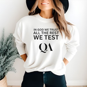 Funny QA sweatshirt, programmers sweater, great gift for RnD team. Women in development, science and technology