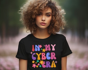 Cybersecurity Tee - Women's T-Shirt 'In My Cyber Era' - Colorful Floral gift- Tech Fashion. Info sec consultant, CISO, GRC and compliance