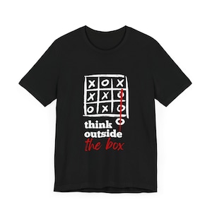 Think Outside the Box T-Shirt - Tic Tac Toe Game - Tech Lover&#39;s Inspirational Shirt - Students and Teachers back to School Gift - Cyber Geek
