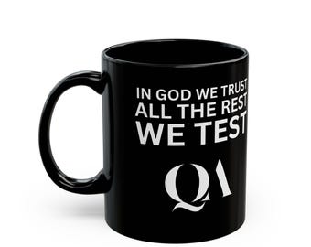QA Mug - Ceramic Coffee Mug for Software Testers, Engineers & Quality Assurance Professionals - Gift for QA Team and Technology geeks