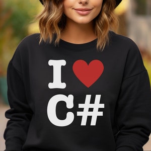 Funny Computer Development Sweater - I Love C# Sweatshirt - Programming Enthusiast&#39;s Top. Gift for coder, computer teacher and science geek