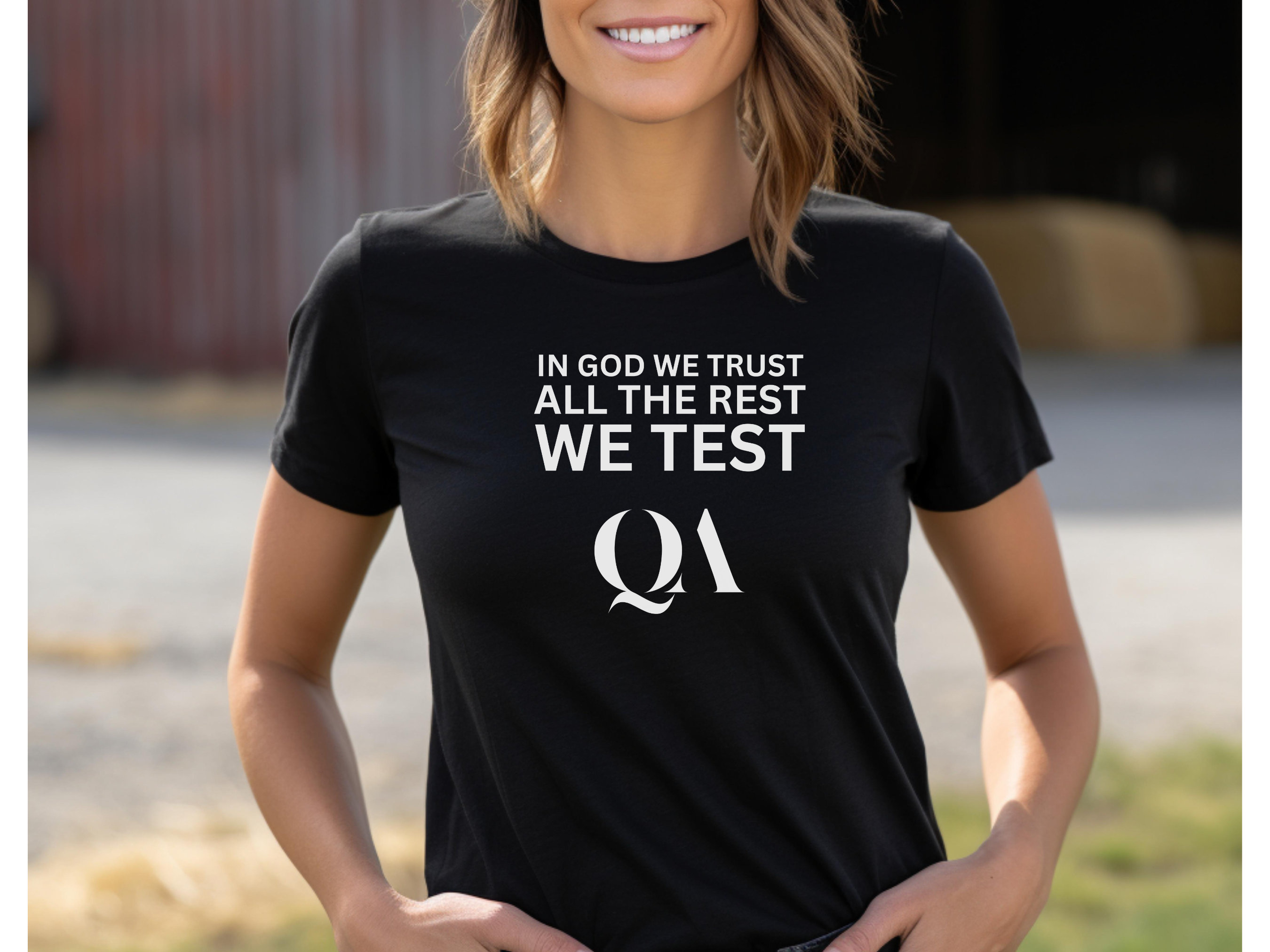 QA Shirt with funny saying, gift for a Computer engineer, In God We Trust All the Test we Test t-shirt. Tee for woman in software