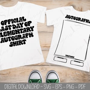 May include: Two white t-shirts with black text. One shirt reads "OFFICIAL LAST DAY OF ELEMENTARY AUTOGRAPH SHIRT." The other shirt has a space for autographs and the text "AUTOGRAPHS" and "2023-2026". Green and white trainers are at the bottom.