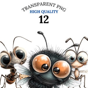 May include: A whimsical illustration featuring three cartoon insects with large, expressive eyes. The text "TRANSPARENT PNG HIGH QUALITY 12" is displayed above the insects. The insects include an ant, a fly, and another ant.