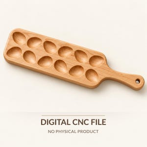May include: A light brown wooden serving board featuring twelve oval-shaped indentations arranged in two rows, with a handle containing a circular hole. The text below reads DIGITAL CNC FILE NO PHYSICAL PRODUCT.