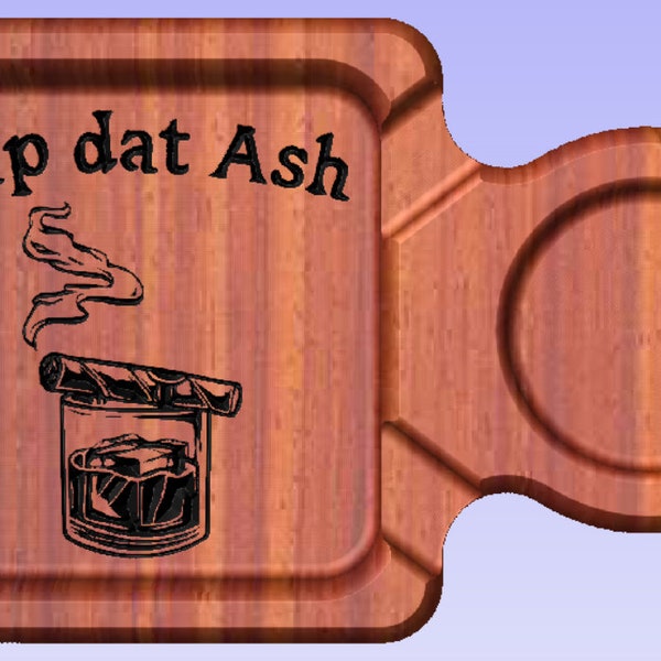 Tap dat Ash-Cigar & Whiskey Holder Ashtray, Wood Tray, Serving Tray, Designed for CNC router, svg, dxf, ai, eps, pdf