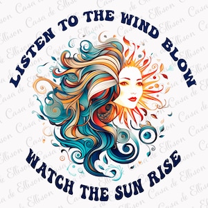 Listen to the Wind Blow Watch the Sun Rise (2 verschiedene Designs enthalten) PNGs, digitale Dateien, Stevie Nicks Texte, Boho Design