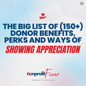 Donor Perks Fundraising Ideas - 150+ Incentives to Boost Nonprofit Donations, Sponsorships & Major Gift