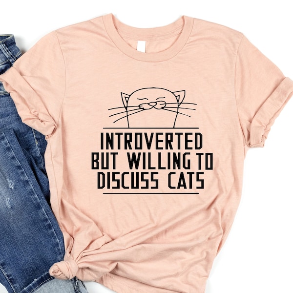 Introverted but Willing to Discuss cats shirt, Cat TShirt, Cat Lover Shirt, Love Cat Shirt, Pet Lover Tee, Animal Lover Shirt, Cute Cat Tee