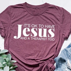 It's Ok To Have Jesus And A Therapist Shirt, Jesus T-hirt, Religious T-hirt, Religious Gift, Mental Health Matters Shirt, Christian Tee