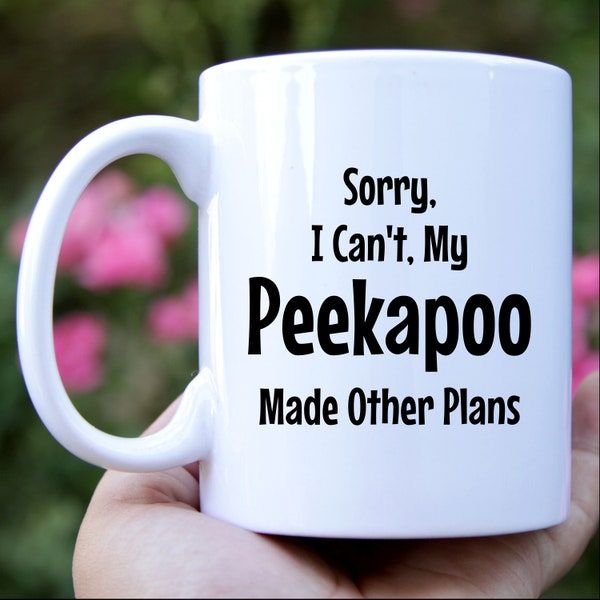 Funny Coffee Mug for Peekapoo Lover Gift for Peekapoo Owner Gift for Peekapoo Mom Gift for Peekapoo Dad Gift for Peekapoo Lover Gag Gift Mug