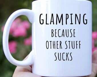 Funny Camping Mug for Glamper Gift Idea for Glamping Lover Funny Coffee Cup For Camper Gift for Glamper Coffee Mug Gift for Camping Glamper