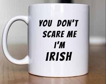 Funny Irish Coffee Mug for Ireland Lover Gift for Irishman Coffee Mug for Irish Heritage Lover Gift Idea for Irish Lover Coffee Mug Present