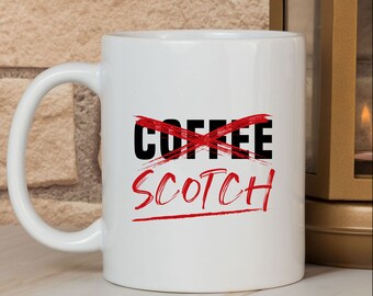 Funny Coffee Mug for Scotch Lover Gift for Scotch Drinker Gift for Coworker Gift for Scotch Lover Gag Gift for Funny Office Gift for Work