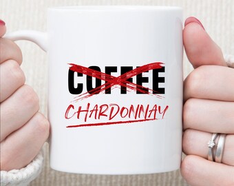 Funny Coffee Mug for Chardonnay Lover Gift for Chardonnay Drinker Gift for Wine Lover Gift for Coworker Gift for Chardonnay Lover Gag Gift