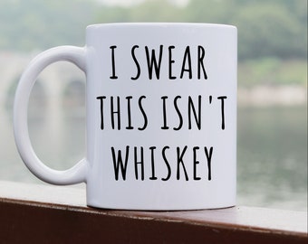 I Swear This Isn't Whiskey Coffee Mug,Whiskey Lover Gift,Funny Whiskey Drinker Gifts,Present for Whiskey Aficionado,Whiskey Drinker Gag Gift