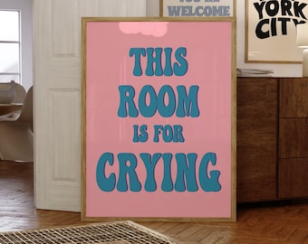 This Room is for Crying Art, Digital Prints, Funny Wall Art, Trendy Art, Typography Art, Wall Art, Wall Decor