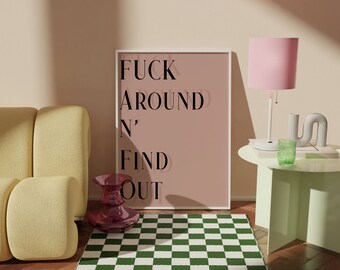 Fuck Around N' Find Out Print, Sassy Art Print, Typography Art, Digital Prints, Dorm Decor, Dorm Wall Art, Retro Art, Wall Art