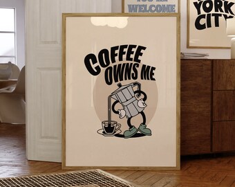 Coffee Owns Me Print, Coffee Art, Retro Cartoon Art, Funny Art, Digital Prints, Kitchen Poster, Wall Art, Digital Downloads