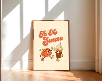 Tis' The Season Print, Holiday Wall Art, Pumpkin Spice, Retro Cartoon Art, Holiday Poster, Digital Prints, Wall Art