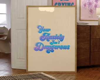 Anxiety Isn't Dangerous Print, Mental Health Poster, Positivity Art, Digital Prints, Retro Wall Art, Retro Typography, Wall Art